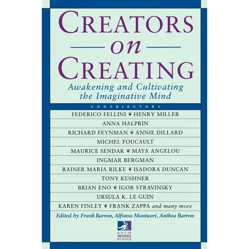 Creators on Creating: Awakening and Cultivating the Imaginative Mind