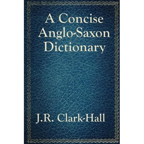A Concise Anglo-Saxon Dictionary