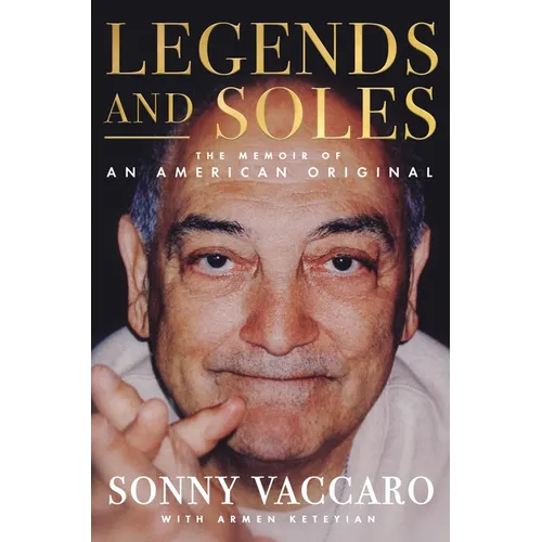 Legends and Soles: The Memoir of an American Original