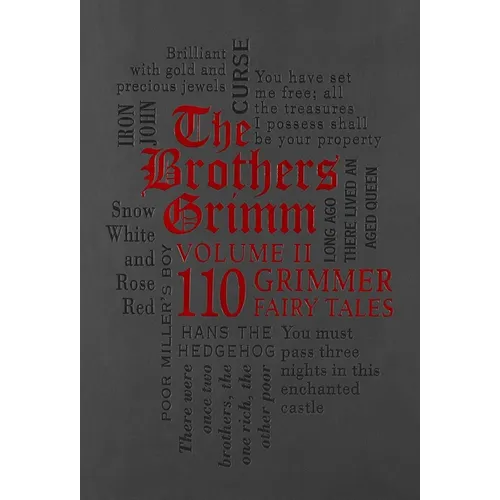 The Brothers Grimm Volume II: 110 Grimmer Fairy Tales