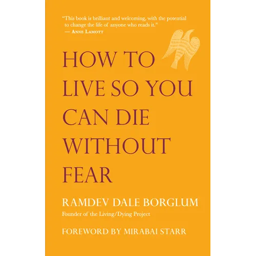 How to Live So You Can Die Without Fear