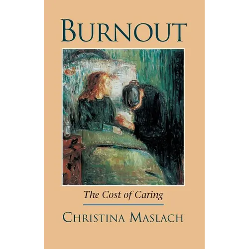 Burnout: The Cost of Caring