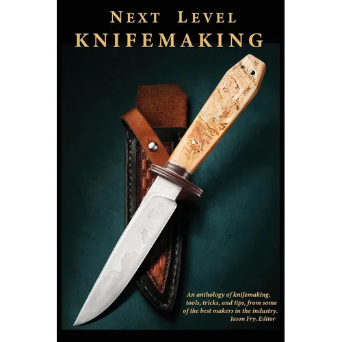 Next Level Knifemaking