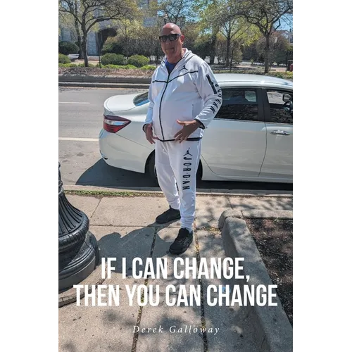If I Can Change, Then You Can Change