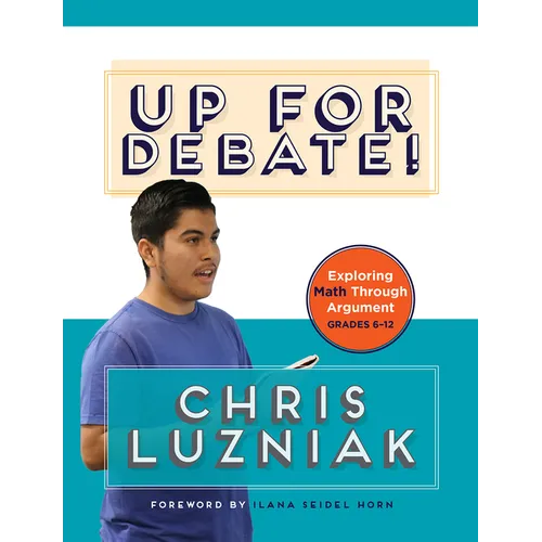 Up for Debate!: Exploring Math Through Argument