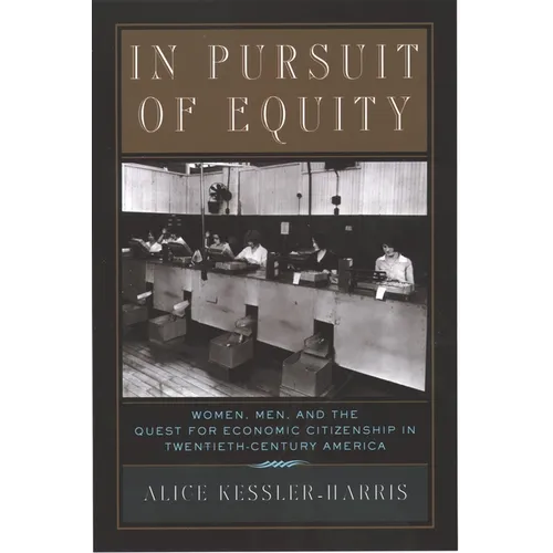 In Pursuit of Equity: Women, Men, and the Quest for Economic Citizenship in 20th-Century America