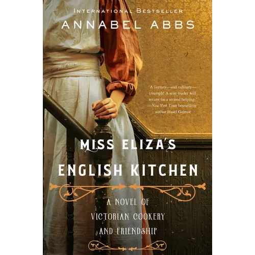 Miss Eliza's English Kitchen: A Novel of Victorian Cookery and Friendship