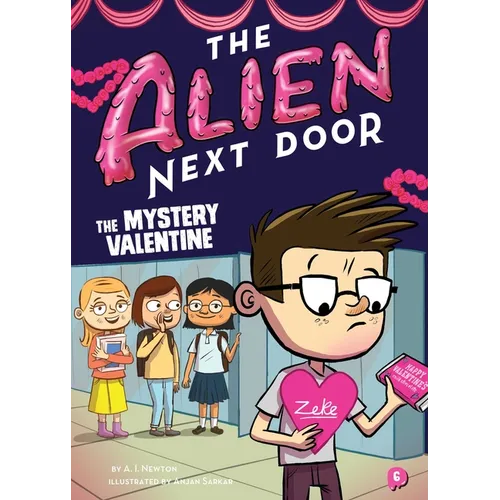 The Alien Next Door 6: The Mystery Valentine