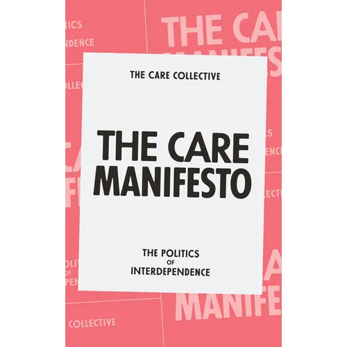 The Care Manifesto: The Politics of Interdependence