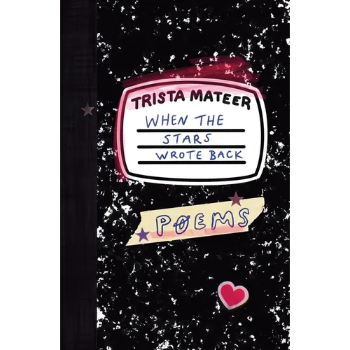 When the Stars Wrote Back: Poems