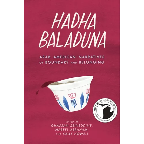 Hadha Baladuna: Arab American Narratives of Boundary and Belonging