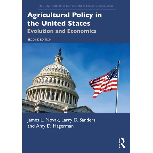 Agricultural Policy in the United States: Evolution and Economics