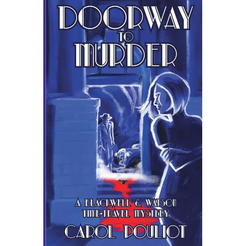 Doorway to Murder: A Blackwell and Watson Time-Travel Mystery