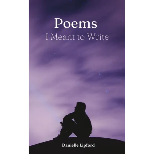 Poems I Meant to Write