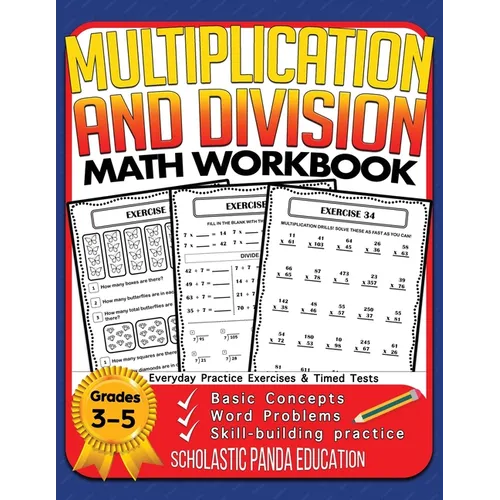 Multiplication and Division Math Workbook for 3rd 4th 5th Grades: Basic Concepts, Word Problems, Skill-Building Practice, Everyday Practice Exercises