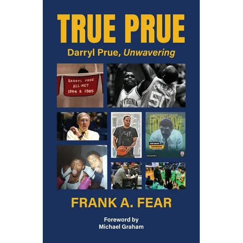 True Prue: Darryl Prue, Unwavering