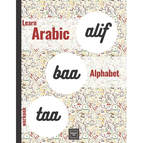 Alif Baa Taa Learn Arabic Alphabet Workbook: Practice the Writing of Arabic Letters Adult Book for Beginners ( Arabic Left to Right Version)