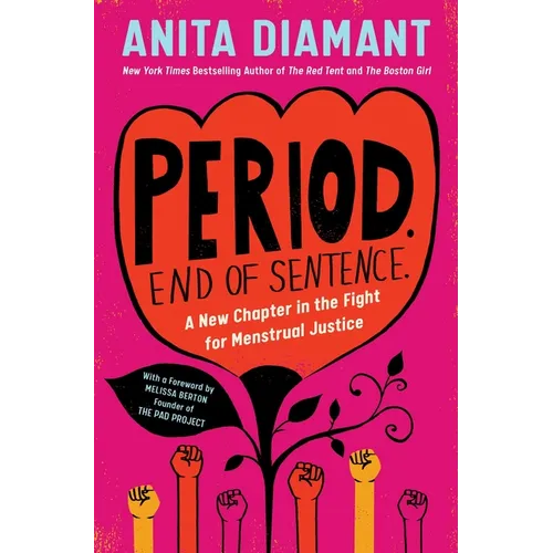 Period. End of Sentence.: A New Chapter in the Fight for Menstrual Justice