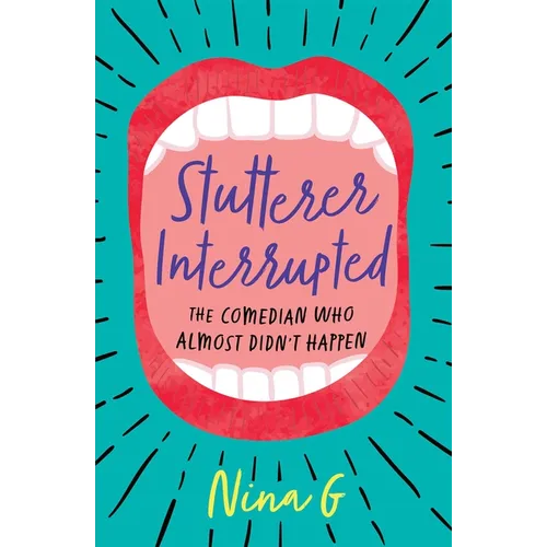 Stutterer Interrupted: The Comedian Who Almost Didn't Happen