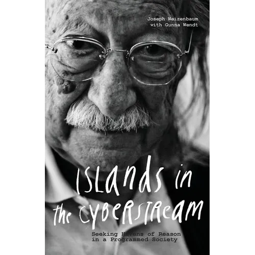 Islands in the Cyberstream: Seeking Havens of Reason in a Programmed Society