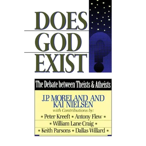 Does God Exist?: The Debate between Theists & Atheists
