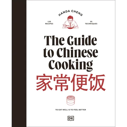 The Guide to Chinese Cooking: A Journey Through China's Favorite Dishes