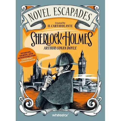 Sherlock Holmes: Puzzles, Games and Activities for Literary Enthusiasts