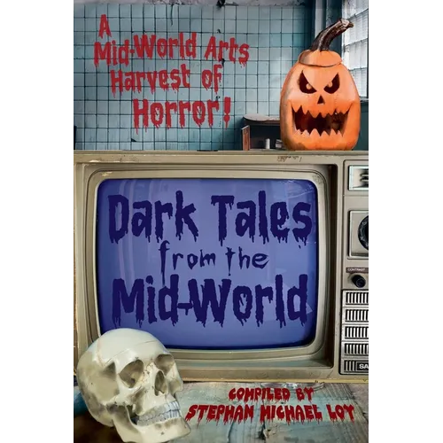 Dark Tales from the Mid-World