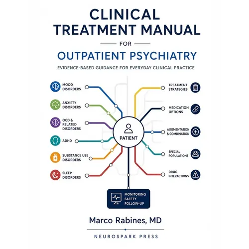 Clinical Treatment Manual for Outpatient Psychiatry: Evidence-Based Guidance for Everyday Clinical Practice
