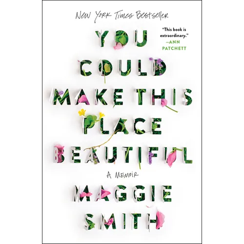 You Could Make This Place Beautiful: A Memoir