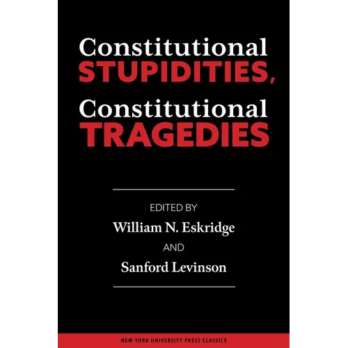 Constitutional Stupidities, Constitutional Tragedies