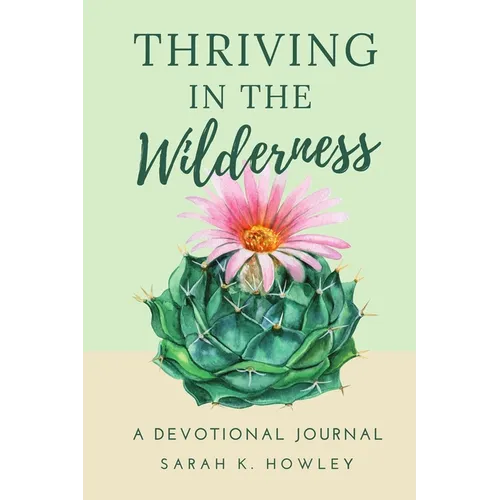 Thriving in the Wilderness: A Devotional Journal