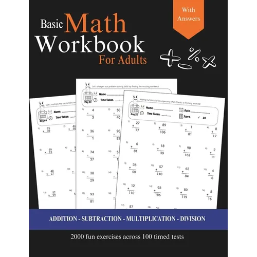 Basic Math for Adults - Addition, Subtraction, Multiplication, Division Exercises with Answers: Simple Math Refresher for Adults with more than 2000 e