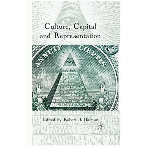 Culture, Capital and Representation