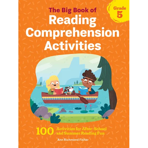 The Big Book of Reading Comprehension Activities, Grade 5: 100 Activities for After-School and Summer Reading Fun
