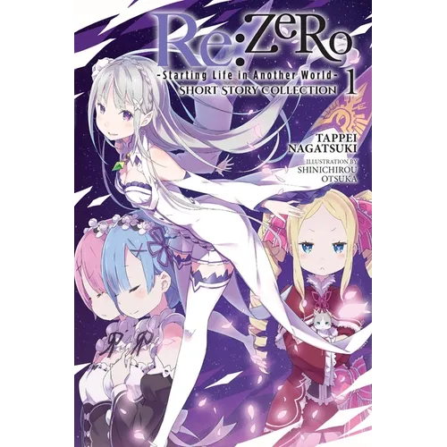 RE: Zero -Starting Life in Another World- Short Story Collection, Vol. 1 (Light Novel): Volume 1