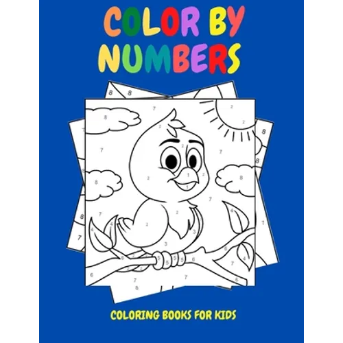 Color By Numbers: Coloring Books for Kids