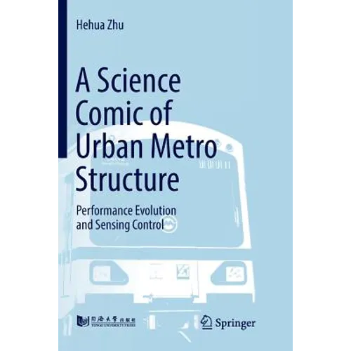A Science Comic of Urban Metro Structure: Performance Evolution and Sensing Control