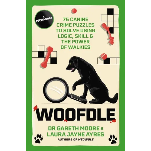 Woofdle: 75 Canine Crime Puzzles to Solve Using Logic, Skill & the Power of Walkies