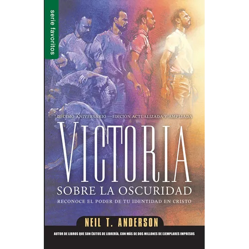 Victoria Sobre La Oscuridad - Serie Favoritos: Reconoce El Poder de Tu Identidad En Cristo