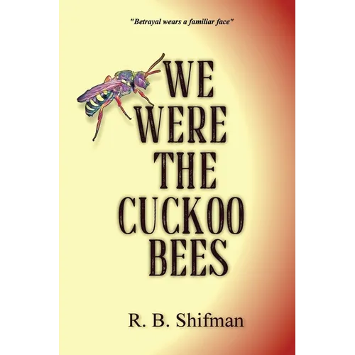 We Were the Cuckoo Bees