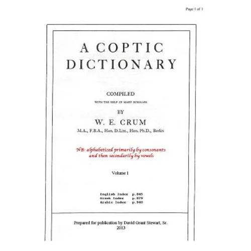 A Coptic Dictionary, volume 1: The world's best Coptic dictionary