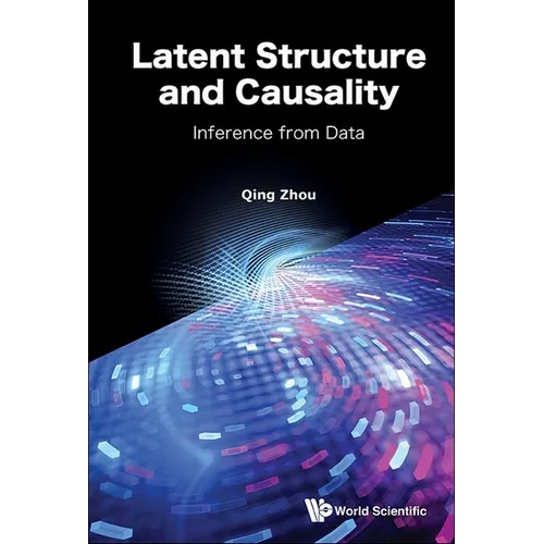 Latent Structure and Causality: Inference from Data
