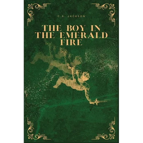 The Boy in the Emerald Fire