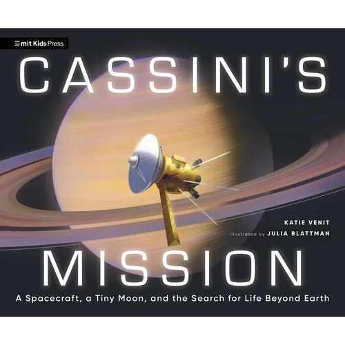 Cassini's Mission: A Spacecraft, a Tiny Moon, and the Search for Life Beyond Earth - Hardcover