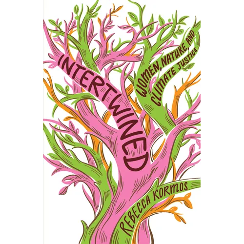 Intertwined: Women, Nature, and Climate Justice