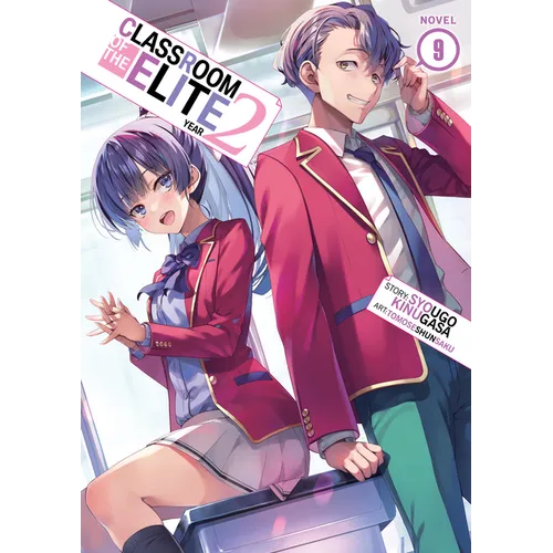 Classroom of the Elite: Year 2 (Light Novel) Vol. 9