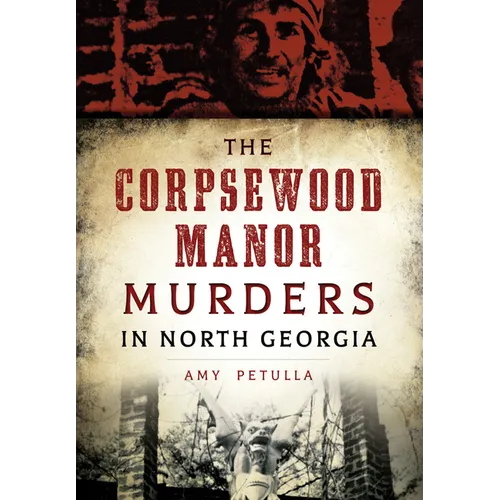 The Corpsewood Manor Murders in North Georgia - Paperback