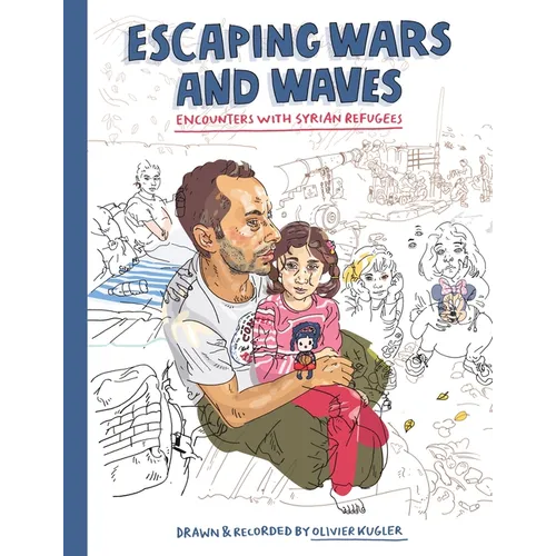 Escaping Wars and Waves: Encounters with Syrian Refugees