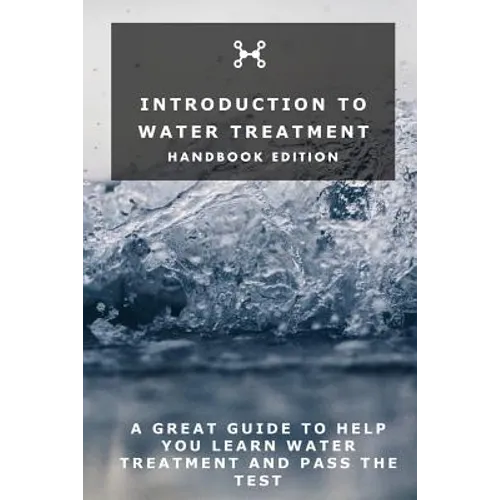 Introduction To Water Treatment: Handbook Edition